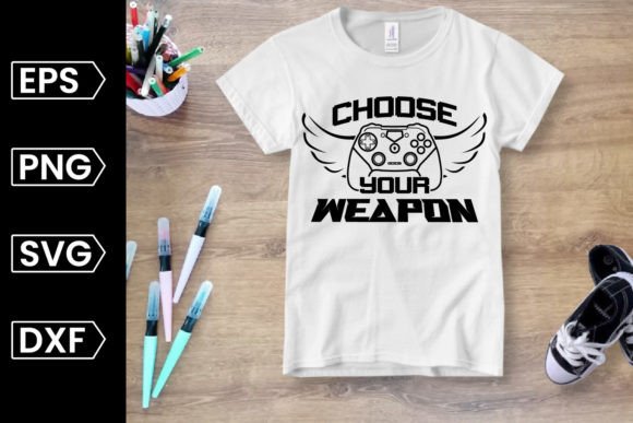 Choose Your Weapon, Gaming SVG Design for Graphics & Crafts