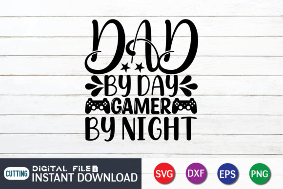 Dad by Day Gamer by Night SVG, Gaming Graphics and Crafts