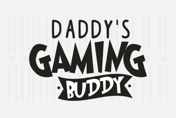 Daddy s Gaming Buddy,Father s Day SVG: A Crafts and Graphics Review