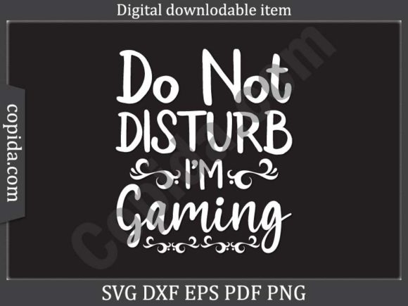 Do Not Disturb I m Gaming Svg Cut File