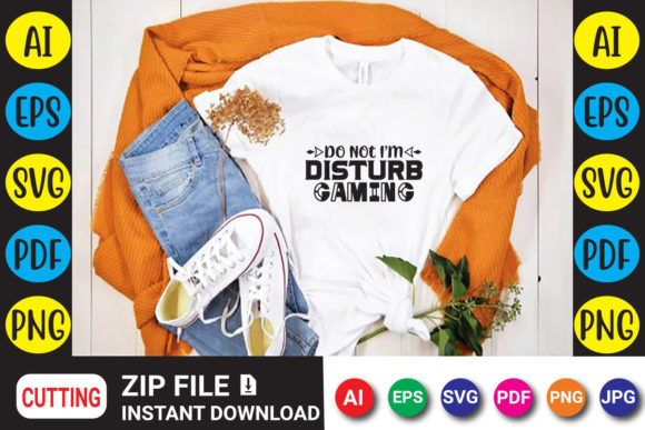 Do Not I'm Disturb Gaming Graphics for Crafts