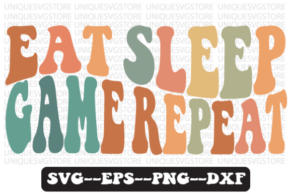 Eat Sleep Game Repeat Retro Wavy Svg for Graphics and Crafts