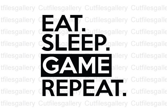 Eat Sleep Game Repeat SVG, Gaming SVG for Graphics and Crafts