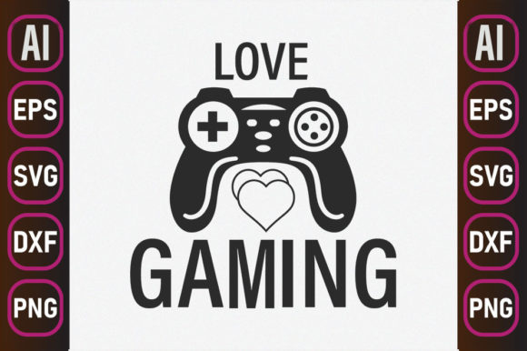 Game Svg Design, Love Gaming Graphics for Crafts