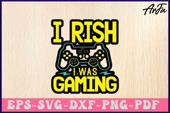 I Rishi I Was Gaming Svg Design for Graphics and Crafts