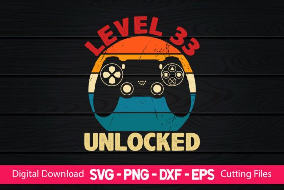 Level 33 Unlocked Gaming Birthday Graphics for Crafts