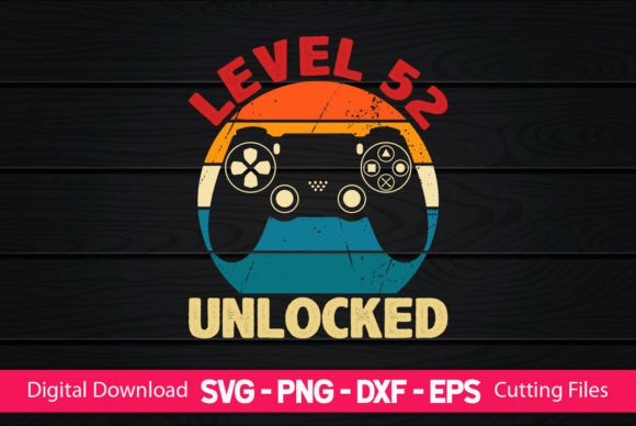 Level 52 Unlocked Gaming Birthday Graphics for Crafts