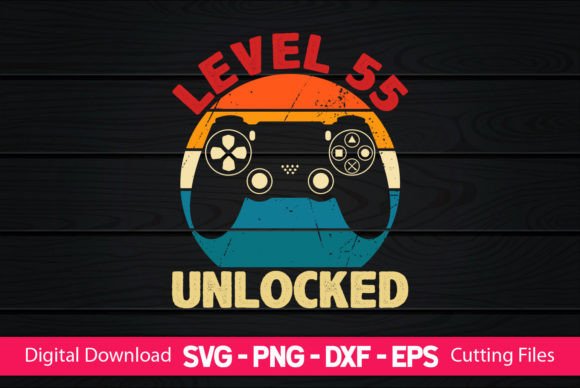 Level 55 Unlocked Gaming Birthday Graphics for Crafts and Digital Publishing
