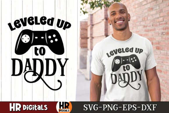 Leveled Up to Daddy Funny Gaming Dad SVG Graphics in Crafts