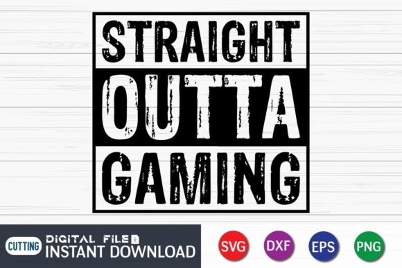 Straight Outta Gaming SVG Cut File for Graphics and Crafts