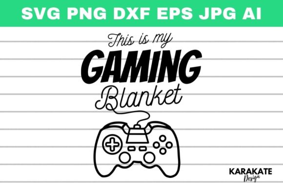 This is My Gaming Blanket Graphics for Crafts