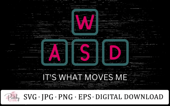 WASD It s What Moves Me Graphics for Crafts and Content